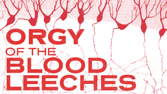 Orgy of the Blood Leeches: A Deluxe Campaign Adventure for Mothership RPG