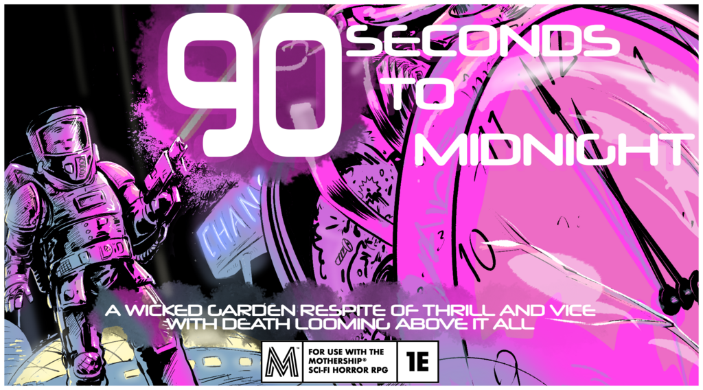 90 Seconds to Midnight: A Module for Mothership RPG