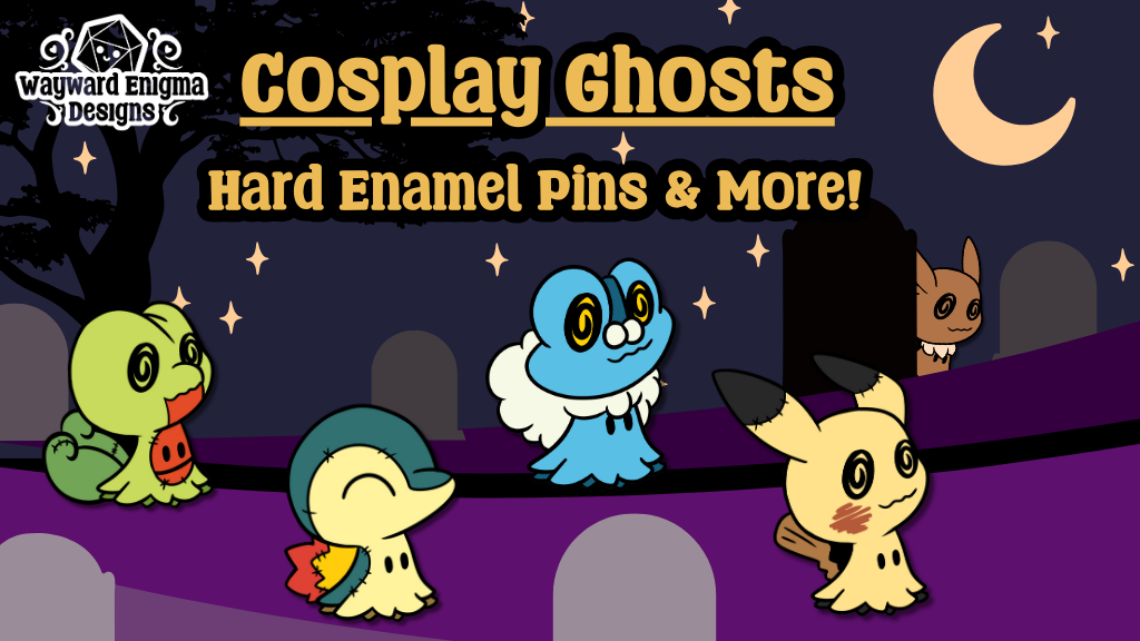 Cosplay Ghosts - Hard Enamel Pins and More!