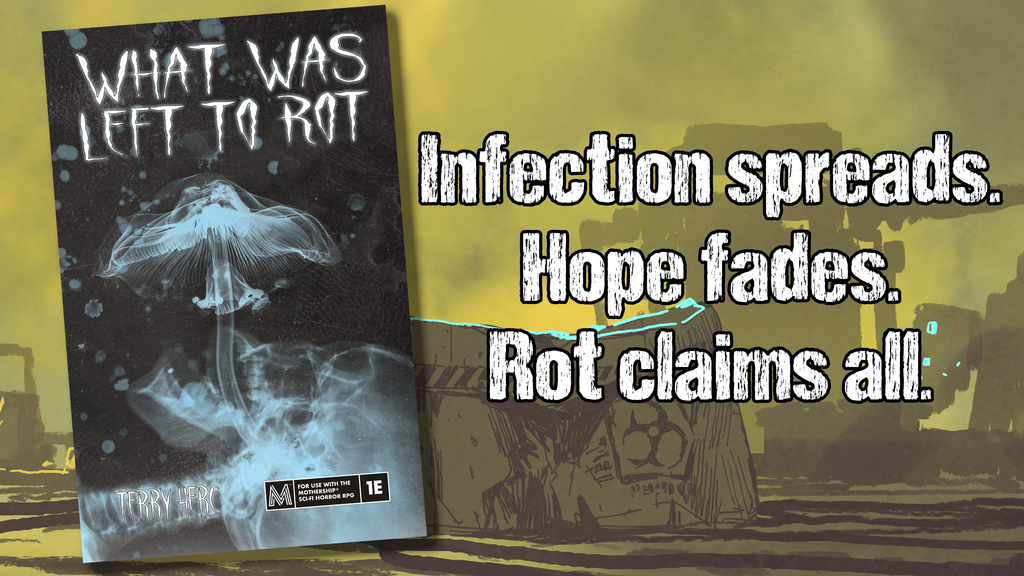 What Was Left To Rot: a survival horror adventure for Mothership RPG