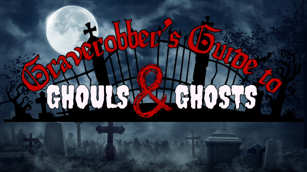 Graverobber's Guide to Ghouls & Ghosts