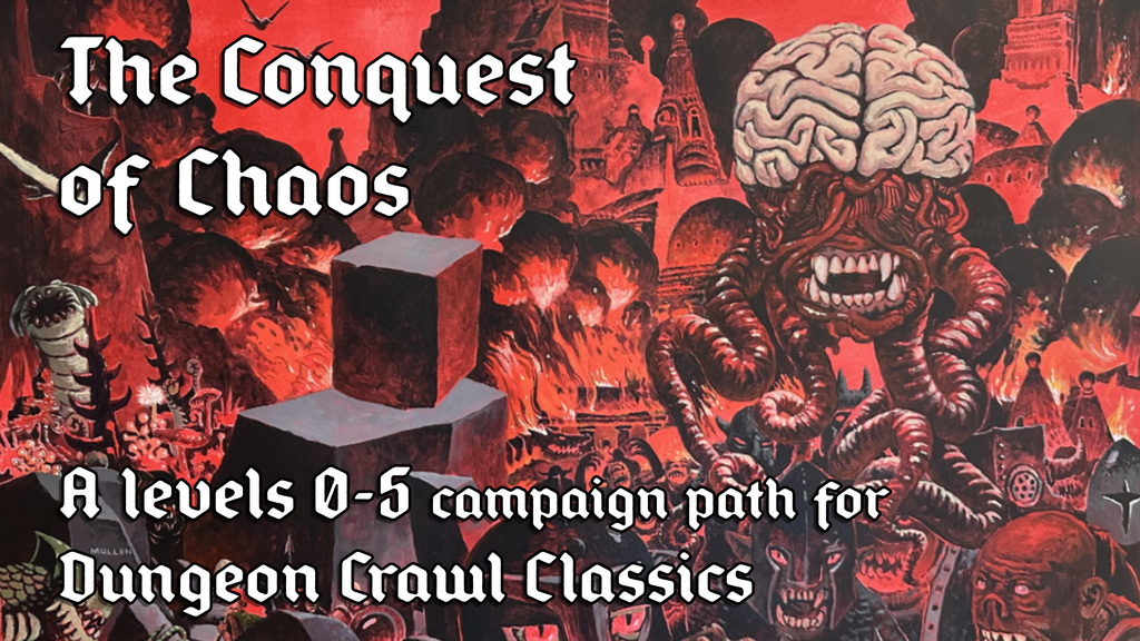 The Conquest of Chaos - A Level 0-5 DCC Campaign