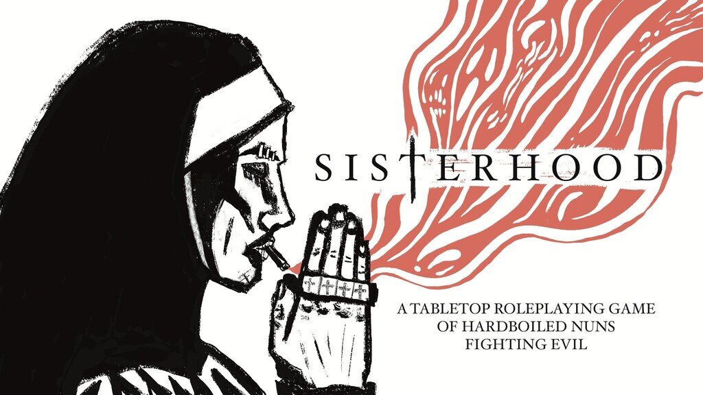 Sisterhood - A TTRPG of Hard-Boiled Nuns, Exorcism & Evil