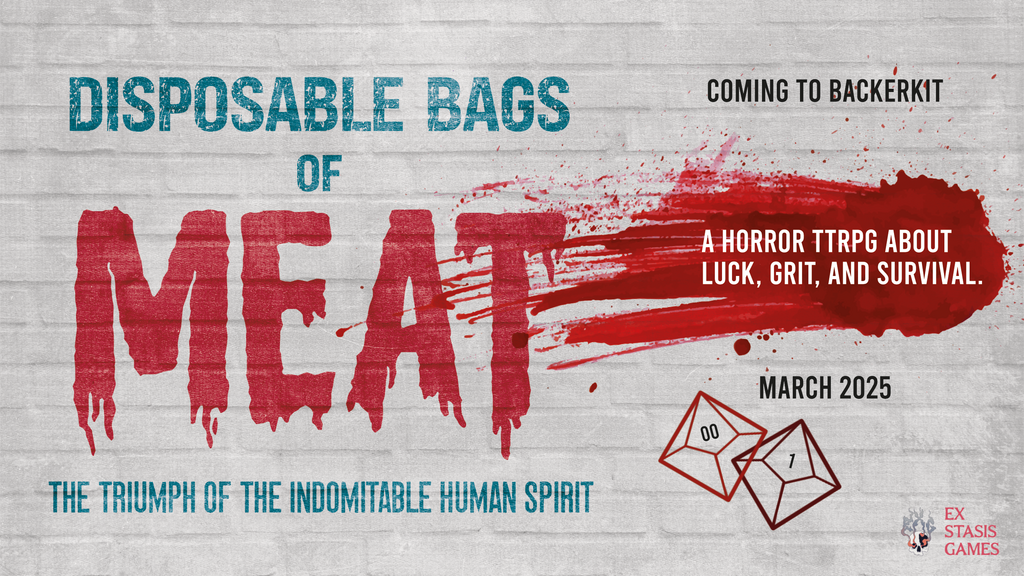 Disposable Bags of Meat: a TTRPG about surviving through sheer spite