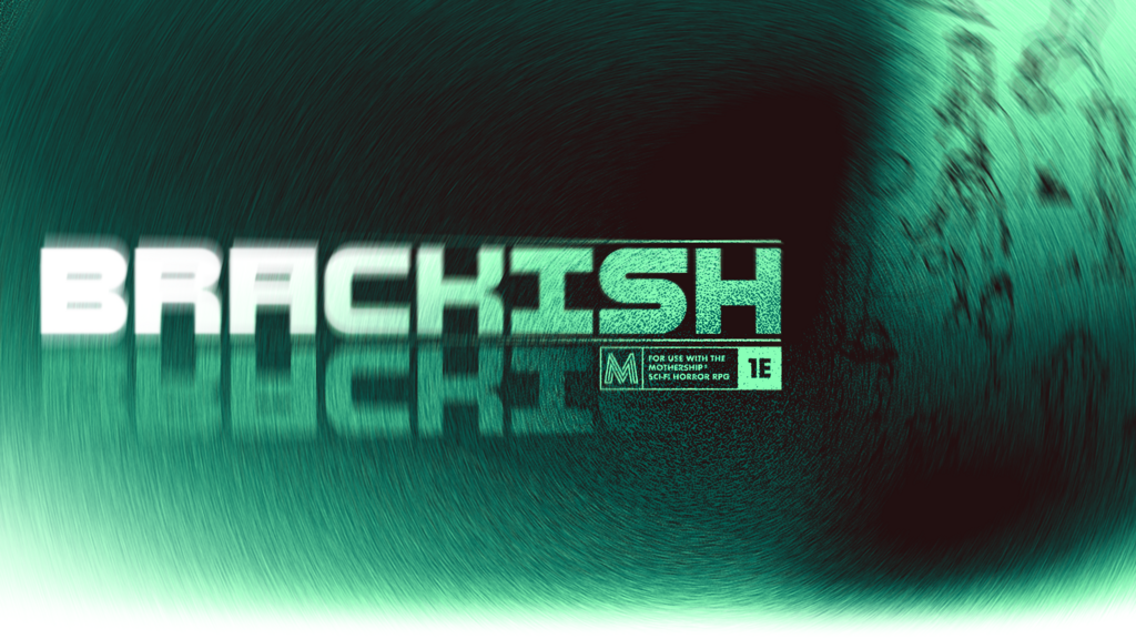 Brackish — A module for Mothership RPG