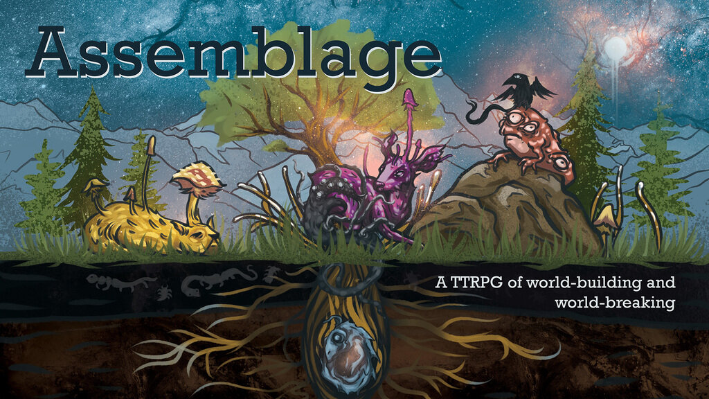 Assemblage: A TTRPG of World Building & World Breaking