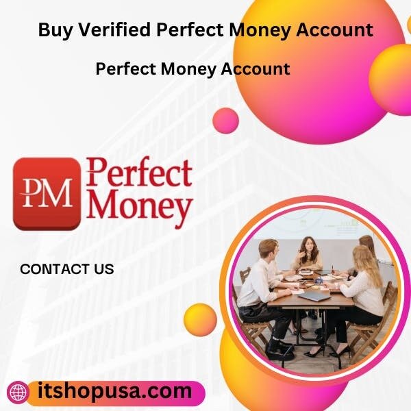 Buy Perfect Money Account 99.9% Banka Account guaranteed