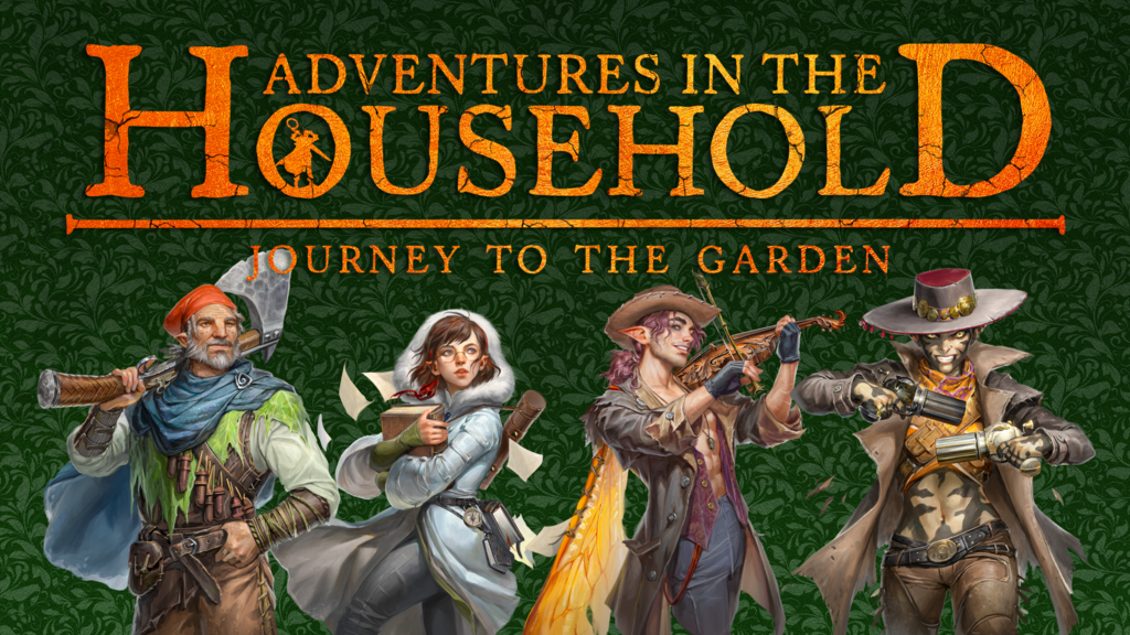 Adventures in the Household: Journey to the Garden