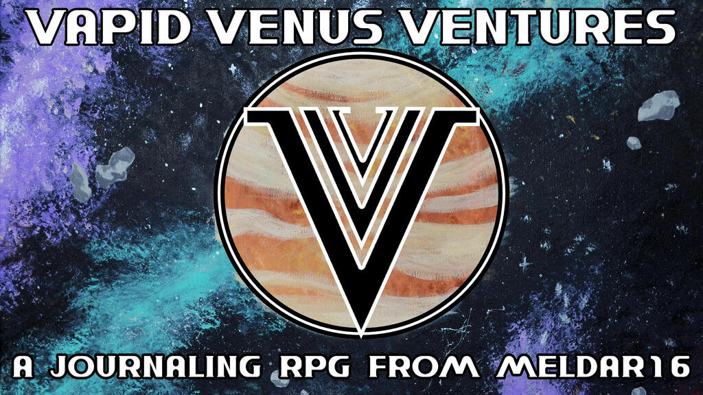 Vapid Venus Ventures - A Journaling RPG