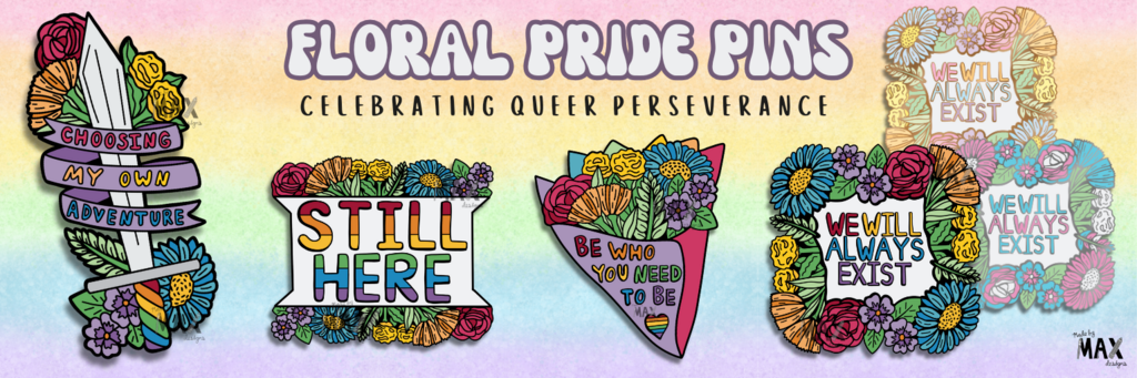 Floral Pride | LGBTQ+ Enamel Pin Collection