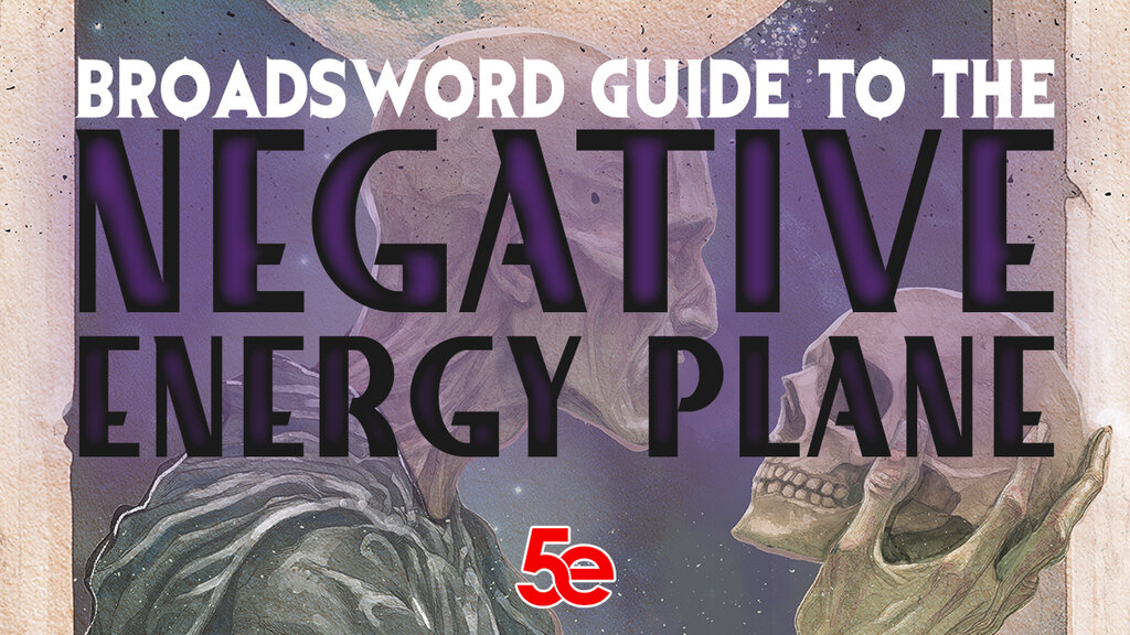 Broadsword Guide to the Negative Energy Plane