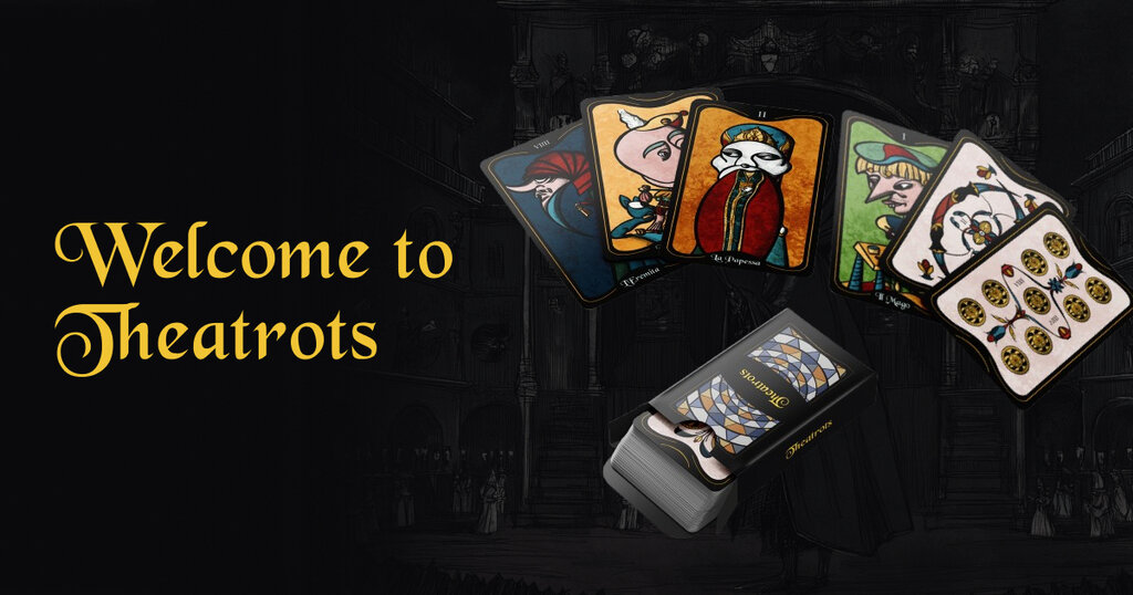 Theatrots: A Tarot Deck for Self-Exploration Through Theater