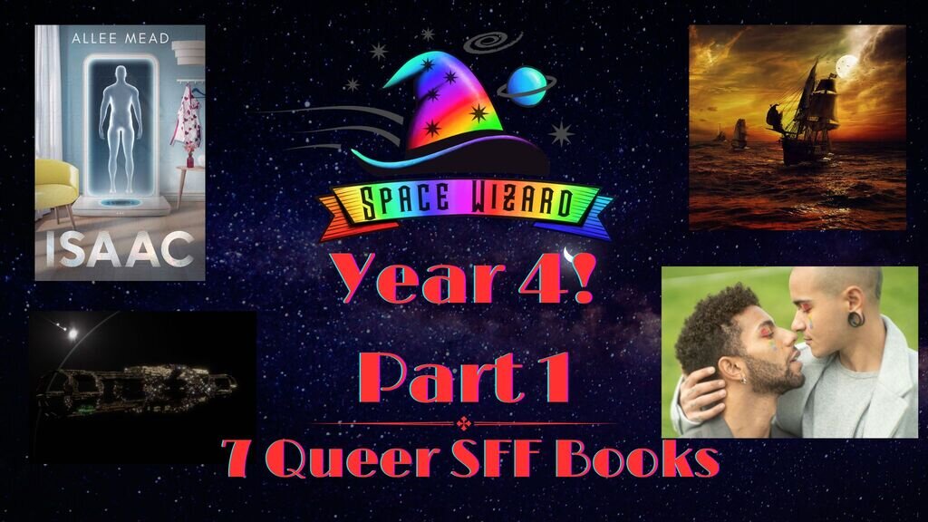 Space Wizard Science Fantasy: Year 4, part 1. 7 new queer books!