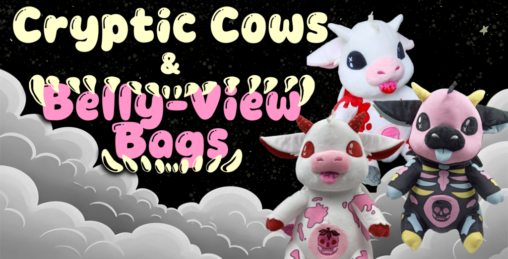 Cryptic Cows & BellyView Backpacks | Perished Plushies
