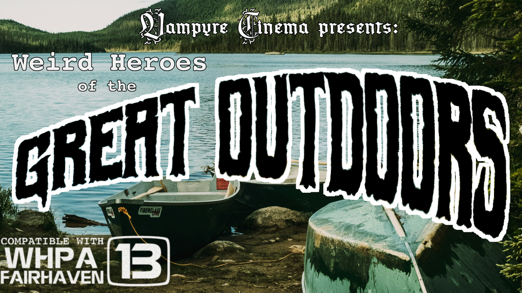 Weird Heroes of the Great Outdoors for WHPA TV 13 RPG