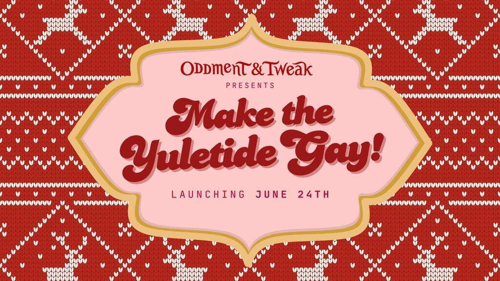 Make the Yuletide Gay!