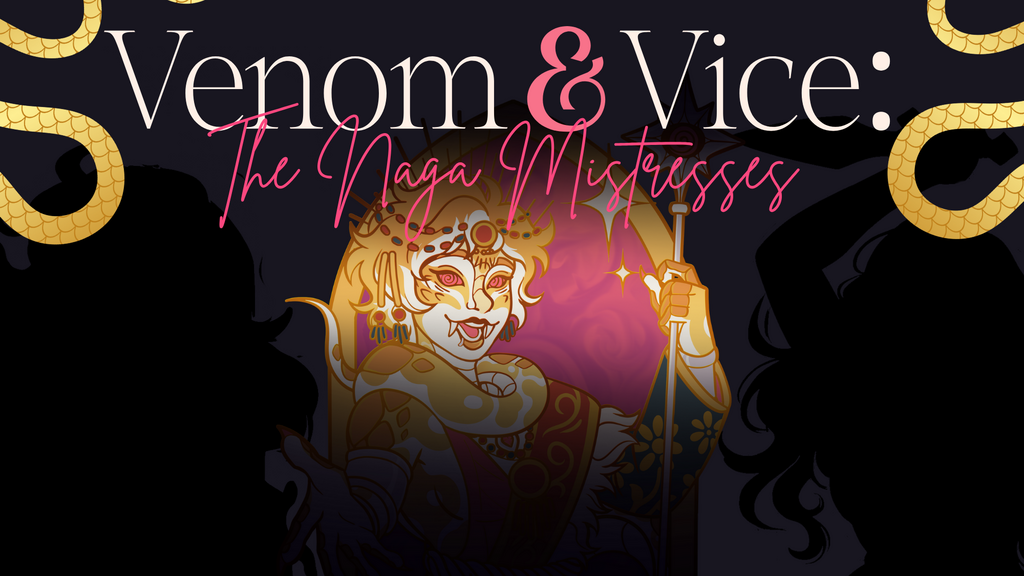 Venom & Vice: the Naga Mistresses