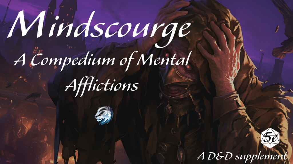 Mindscourge: A Compendium of Mental Afflictions for DnD 5e