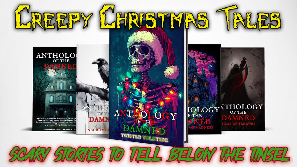 Anthology of the Damned: Twisted Yuletide, a creepy Xmas!