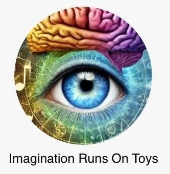 Imagination Runs On Toys