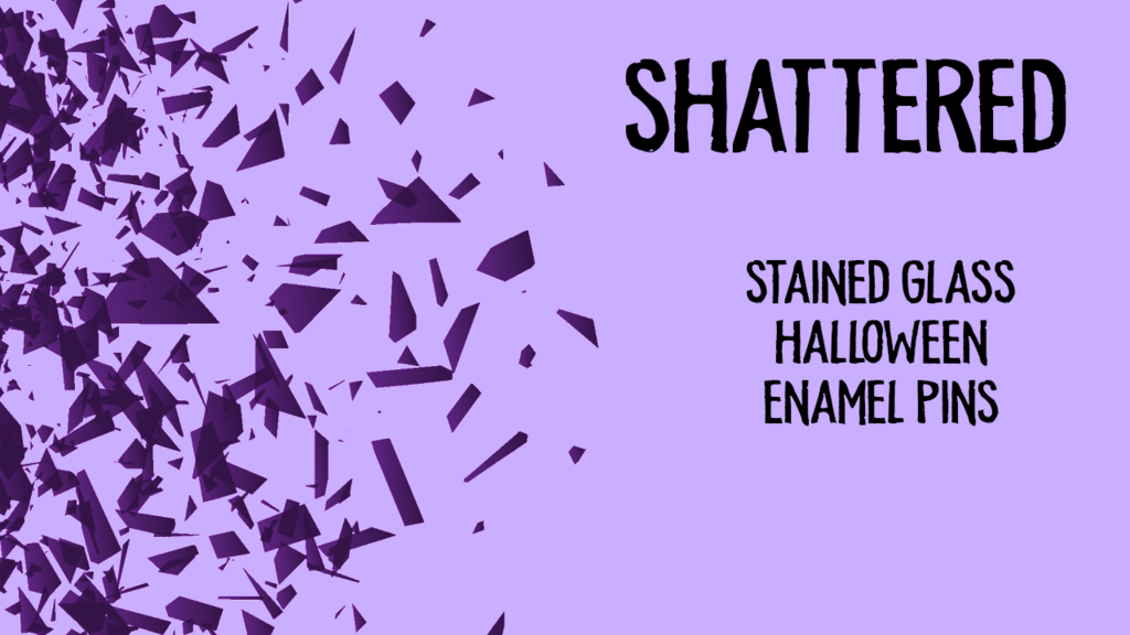 Shattered || Stained Glass Halloween Pins
