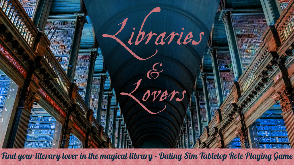 Libraries & Lovers - Find your literary lover in this TTRPG