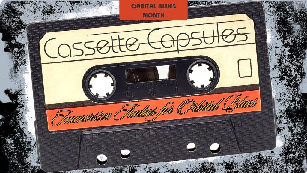Cassette Capsules - Immersive Audios for Orbital Blues