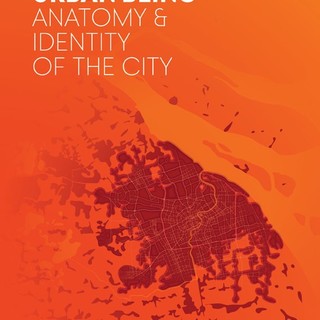 Urban Being. Anatomy & Identity of the City