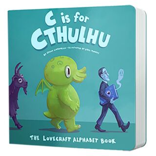 C is for Cthulhu: The Lovecraft Alphabet Board Book