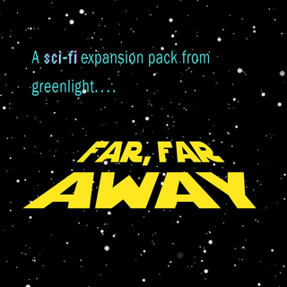 Far, Far Away... A Sci-Fi Expansion Pack