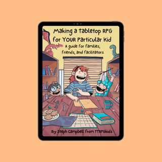 Making a Tabletop RPG for YOUR Particular Kid PDF