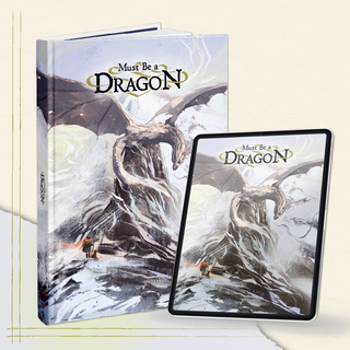 Must Be a Dragon RPG (Hardcover + PDF)