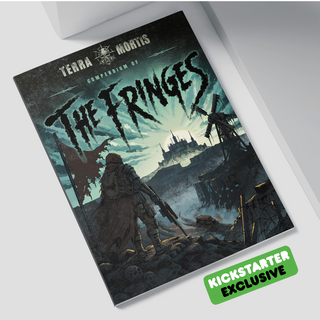 Terra Mortis – Compendium of the Fringes | Late Pledge