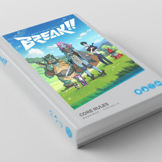 BREAK!! RPG Core Rules (Print + PDF)