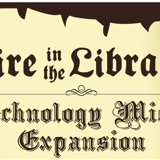 Fire in The Library: Technology Expansion