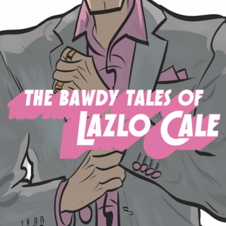 The Bawdy Tales of Lazlo Cale (Printed)