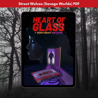 Street Wolves Heart of Glass [Savage Worlds] (PDF)