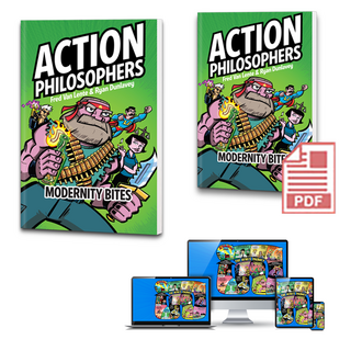Action Philosophers: Modernity Bites