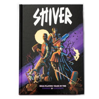 SHIVER: Roleplaying in the Strange and Unknown