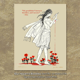 "Your Heaven Is Bloodless" 8x10 Signed Print