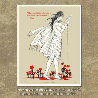 "Your Heaven Is Bloodless" 11x14 Ltd Ed Print