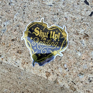 STICKER- Shut Up I'm reading gold heart