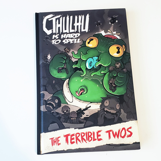 Cthulhu is Hard to Spell: The Terrible Twos - by Wannabe Press