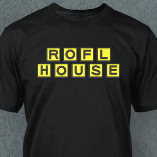 SHIRT: ROFL House