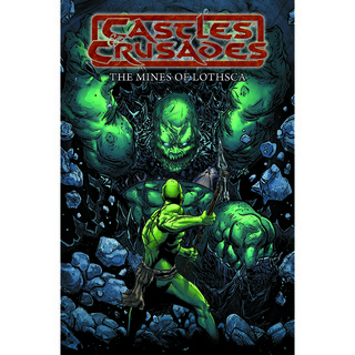 CASTLES & CRUSADES MODULE: The Mines of Lothsca