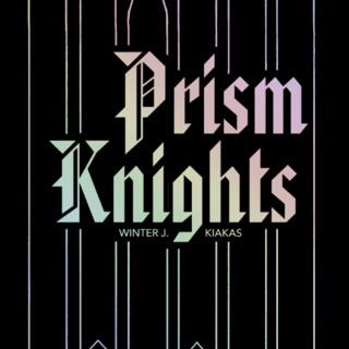 Prism Knights HARDCOVER Anthology