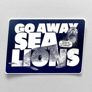 STICKER: Go Away Sea Lions