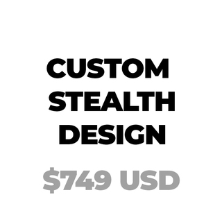 Fully Custom STEALTH™ Design By Our Team