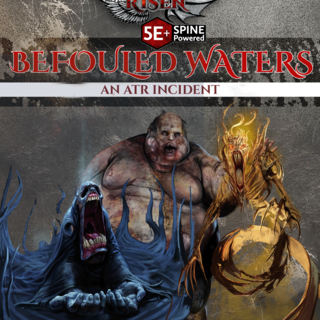 Befouled Waters, an Exclusive AtR Incident. 3rd Level Adventure