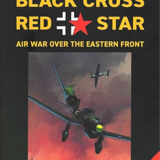 Black Cross * Red Star: Air War Over the Eastern Front, Volume 1 Operation Barbarossa